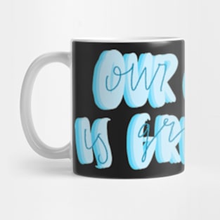 Our God is greater Mug